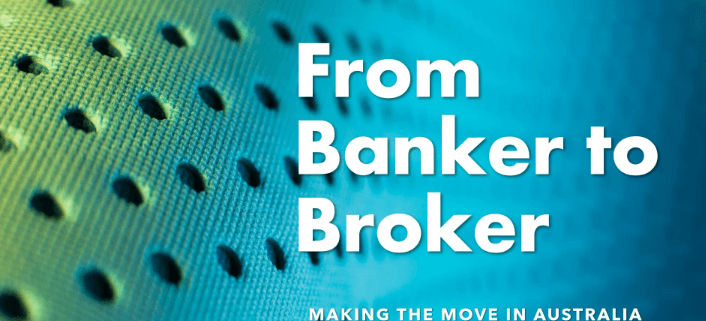 Banker to Mortgage or Finance Broker